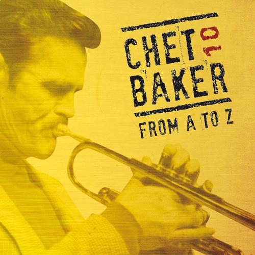 Постер альбома Chet Baker from A to Z, Vol. 10