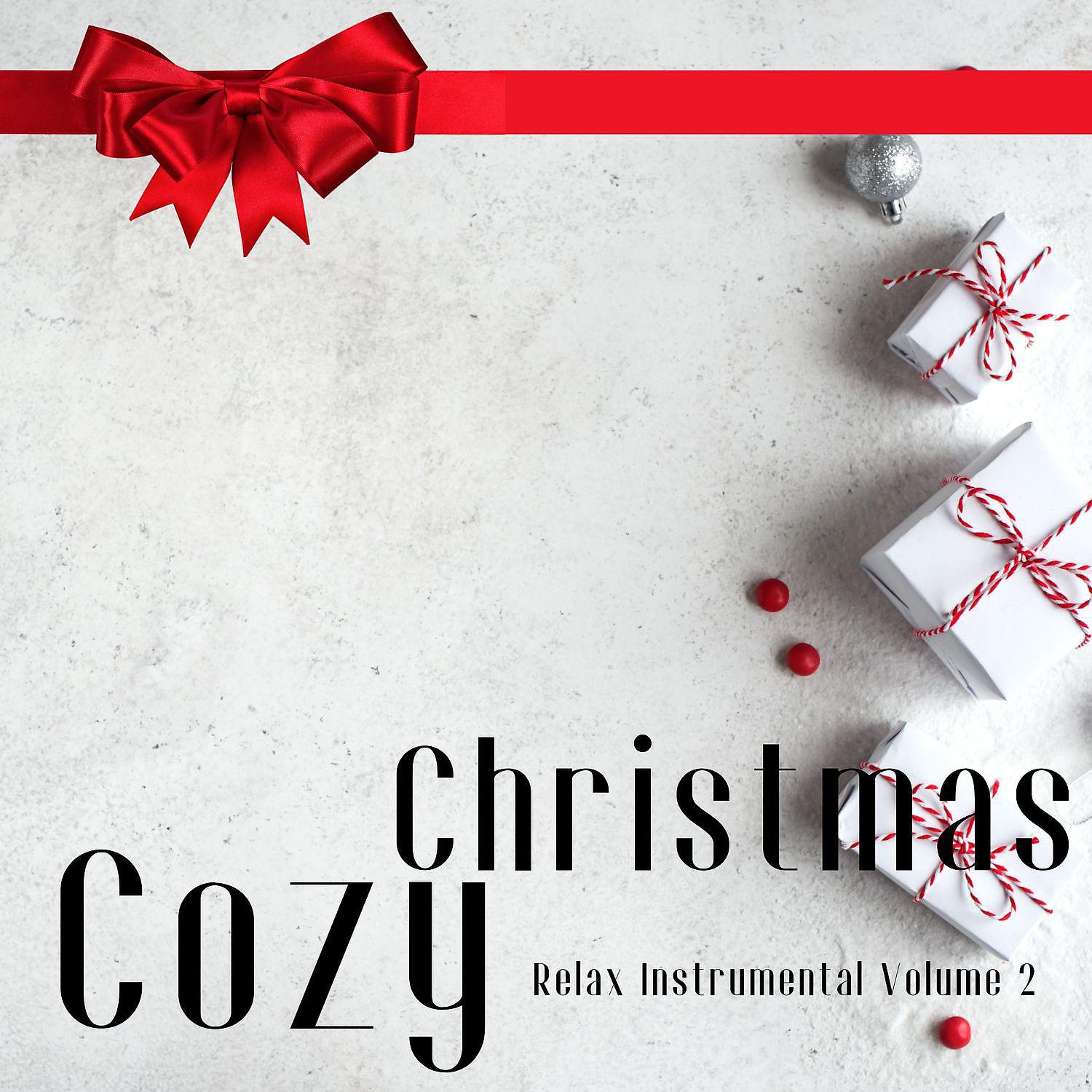 Постер альбома Cozy Christmas - Relax Instrumental Christmas Ambience Volume 2