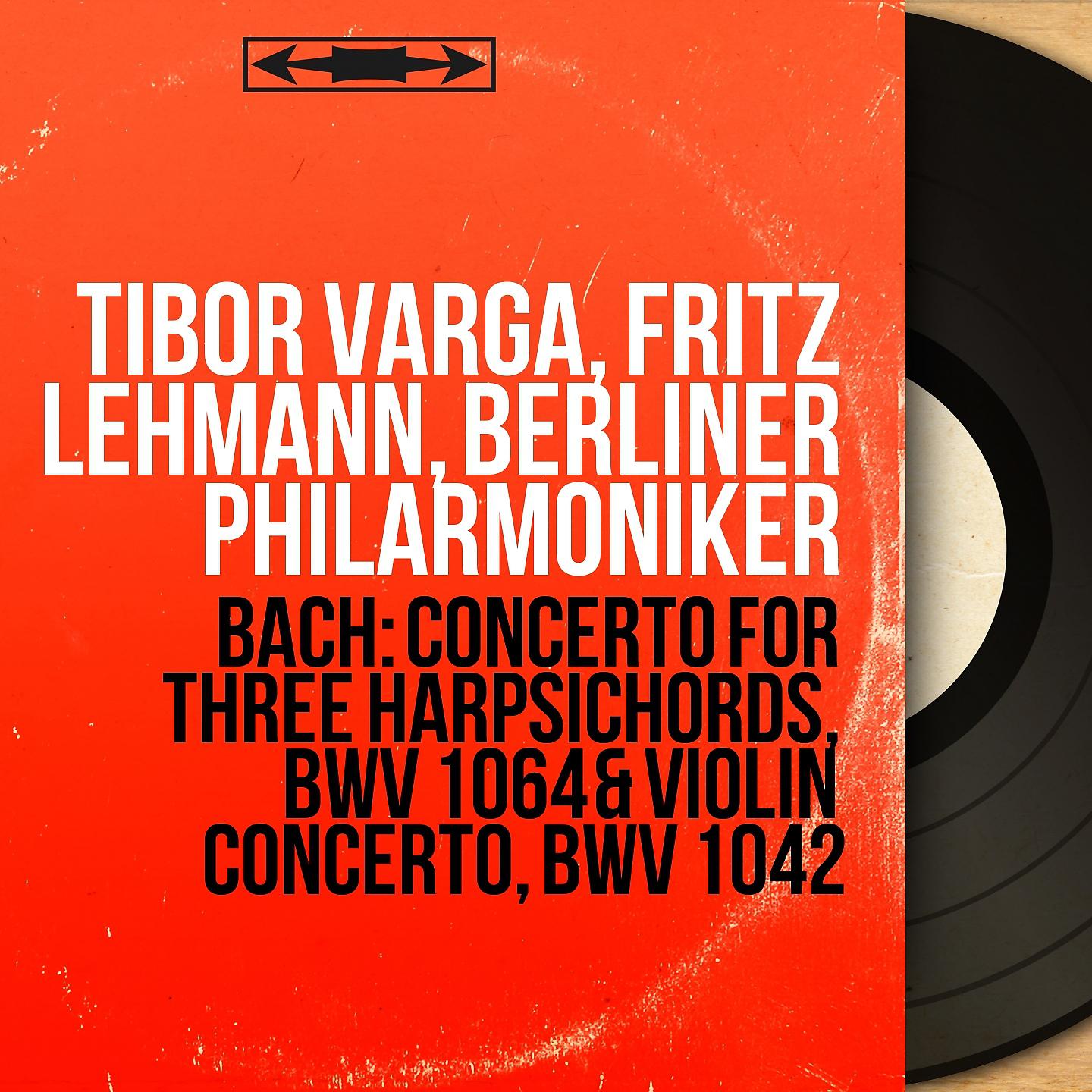 Постер альбома Bach: Concerto for Three Harpsichords, BWV 1064 & Violin Concerto, BWV 1042