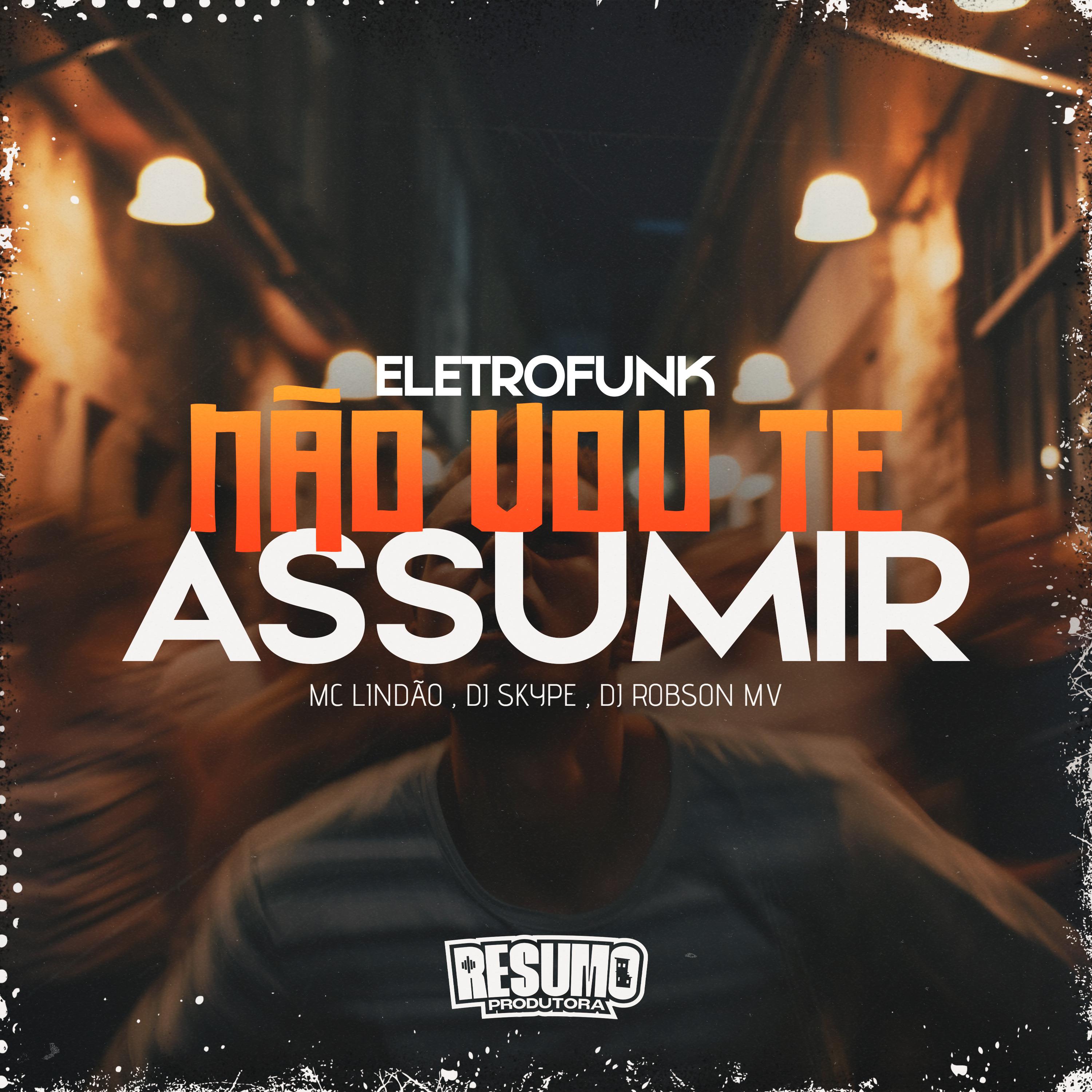 Постер альбома Não Vou Te Assumir (Eletrofunk)
