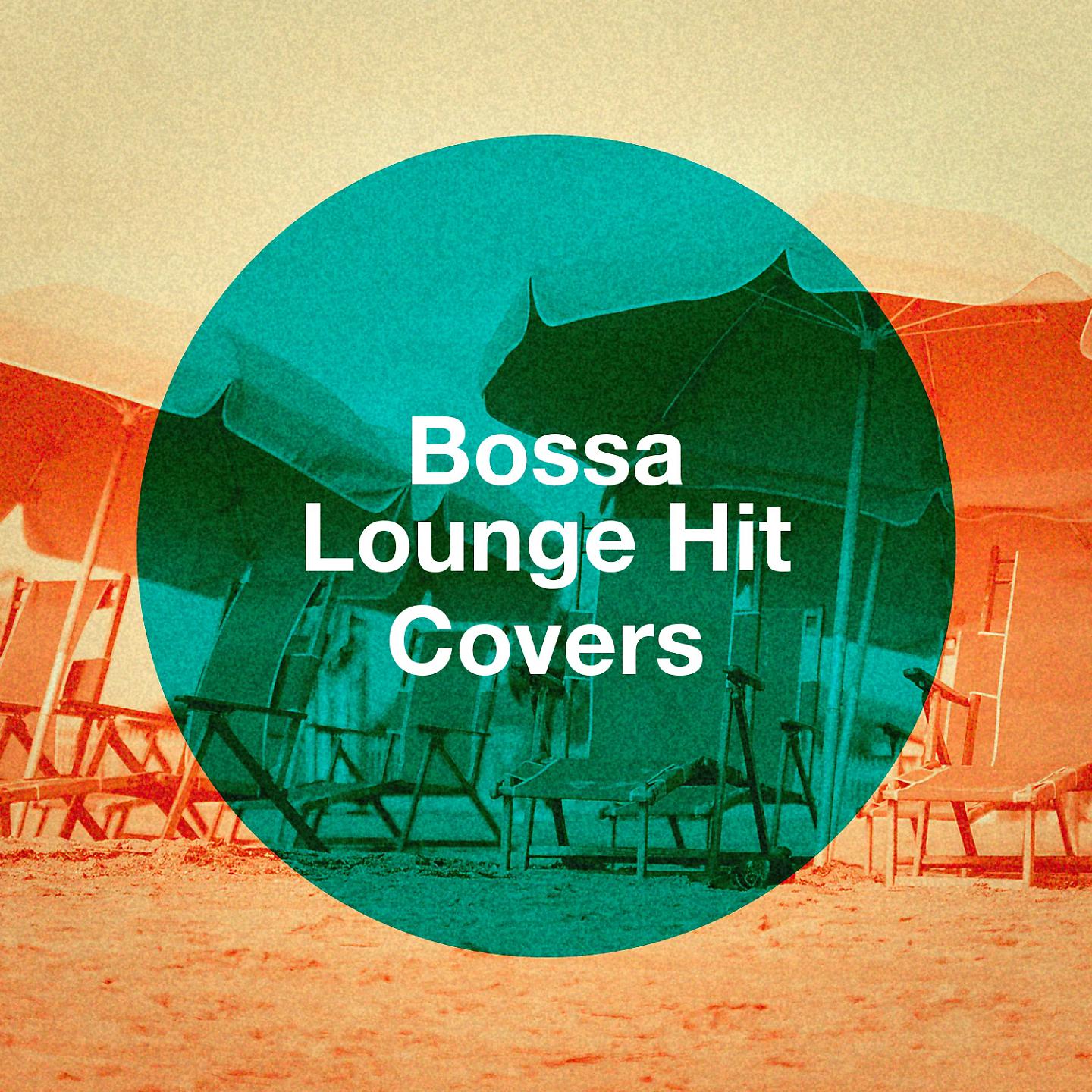 Постер альбома Bossa Lounge Hit Covers