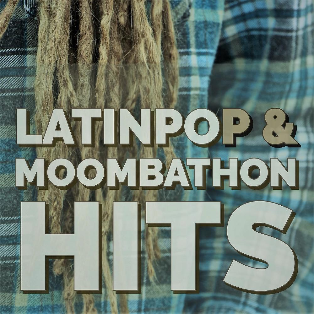 Постер альбома Latinpop & Moombathon Hits