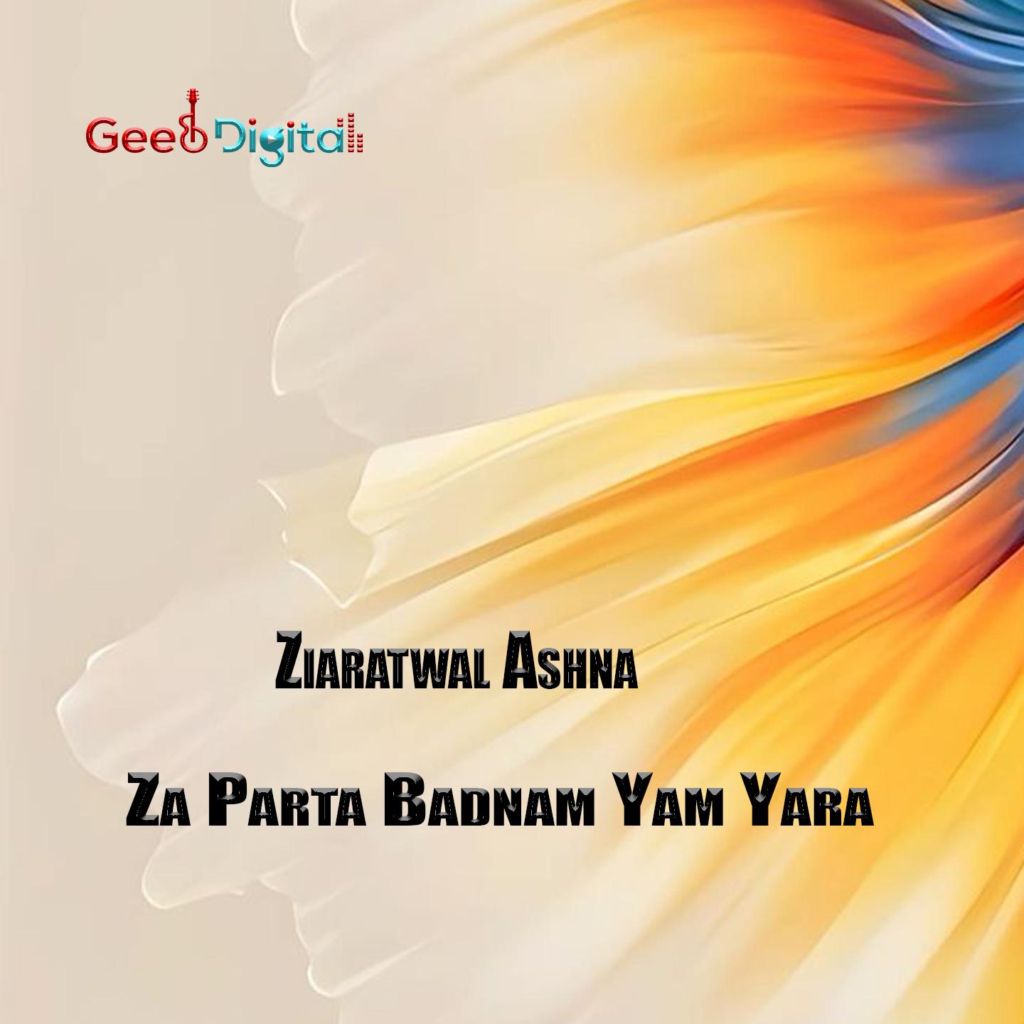 Постер альбома Za Parta Badnam Yam Yara
