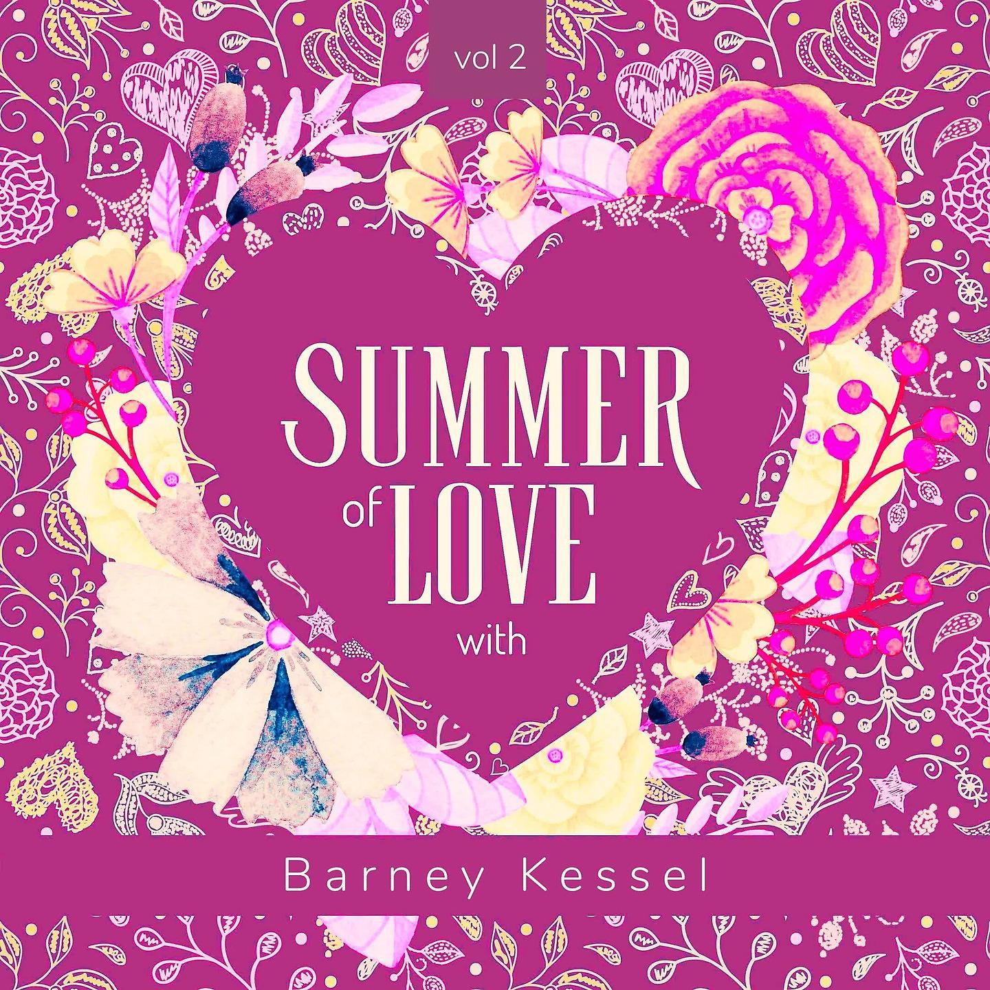 Постер альбома Summer of Love with Barney Kessel, Vol. 2