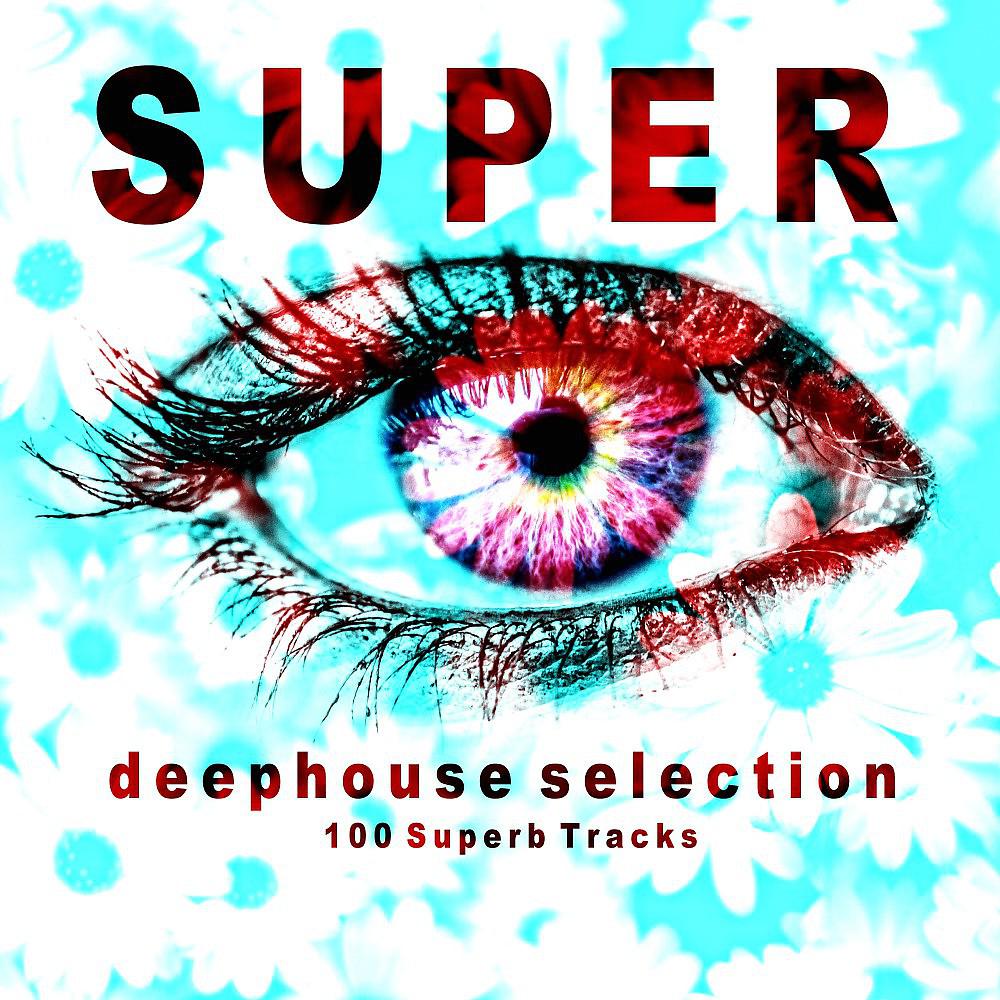Постер альбома Super Deephouse Selection (100 Superb Tracks)