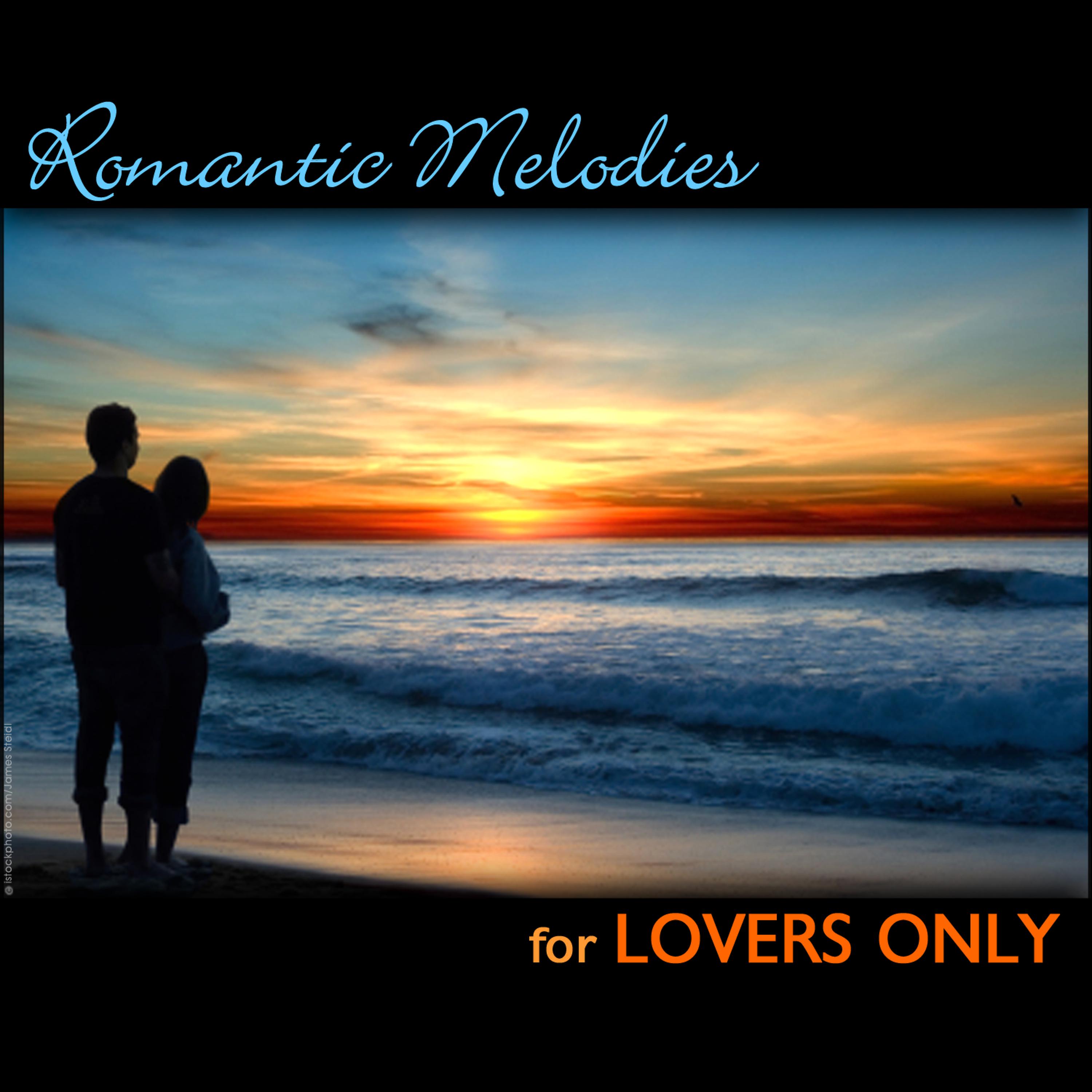 Постер альбома Romantic Melodies For Lovers Only