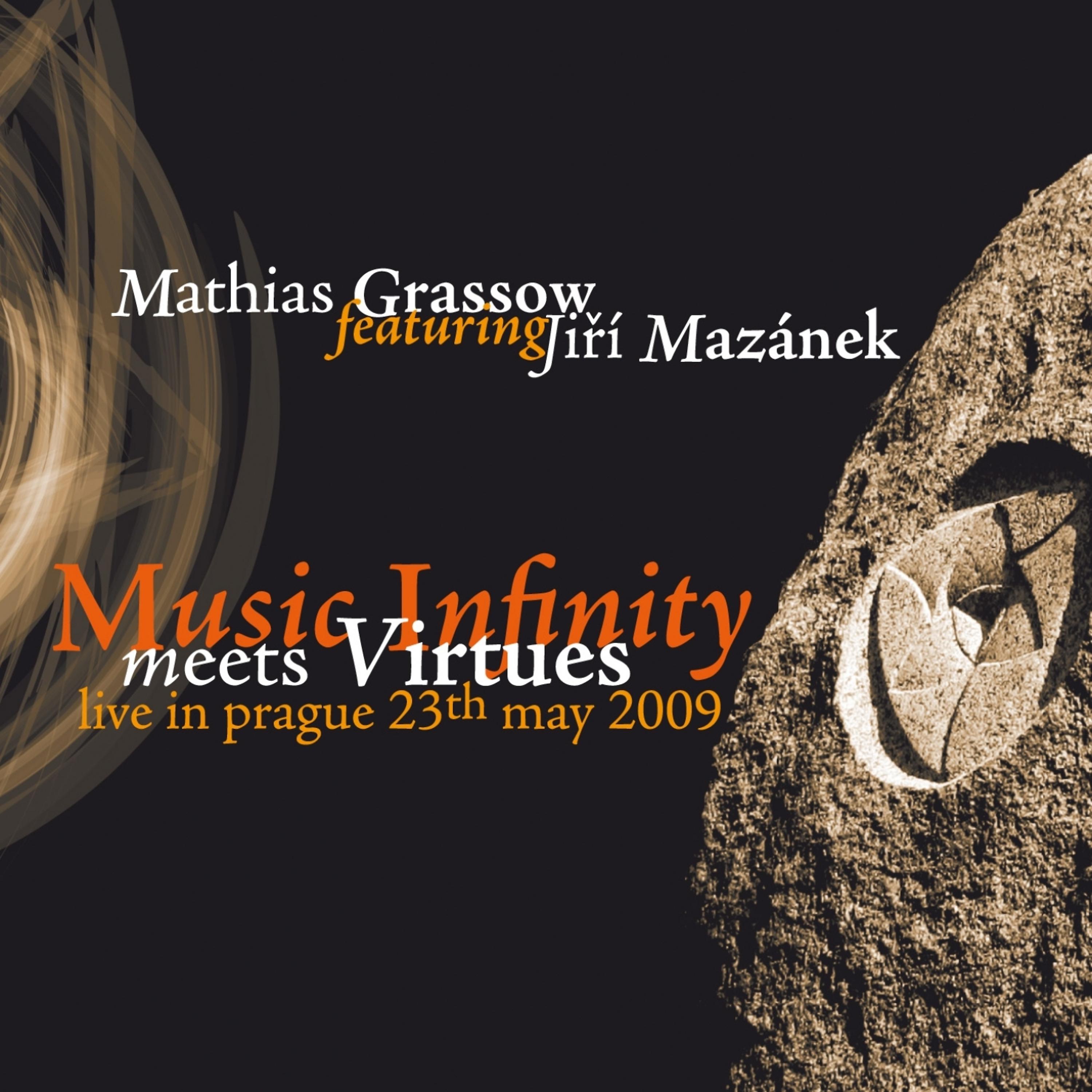 Постер альбома Music Infinity Meets Virtues - Live in Prague 23th May 2009