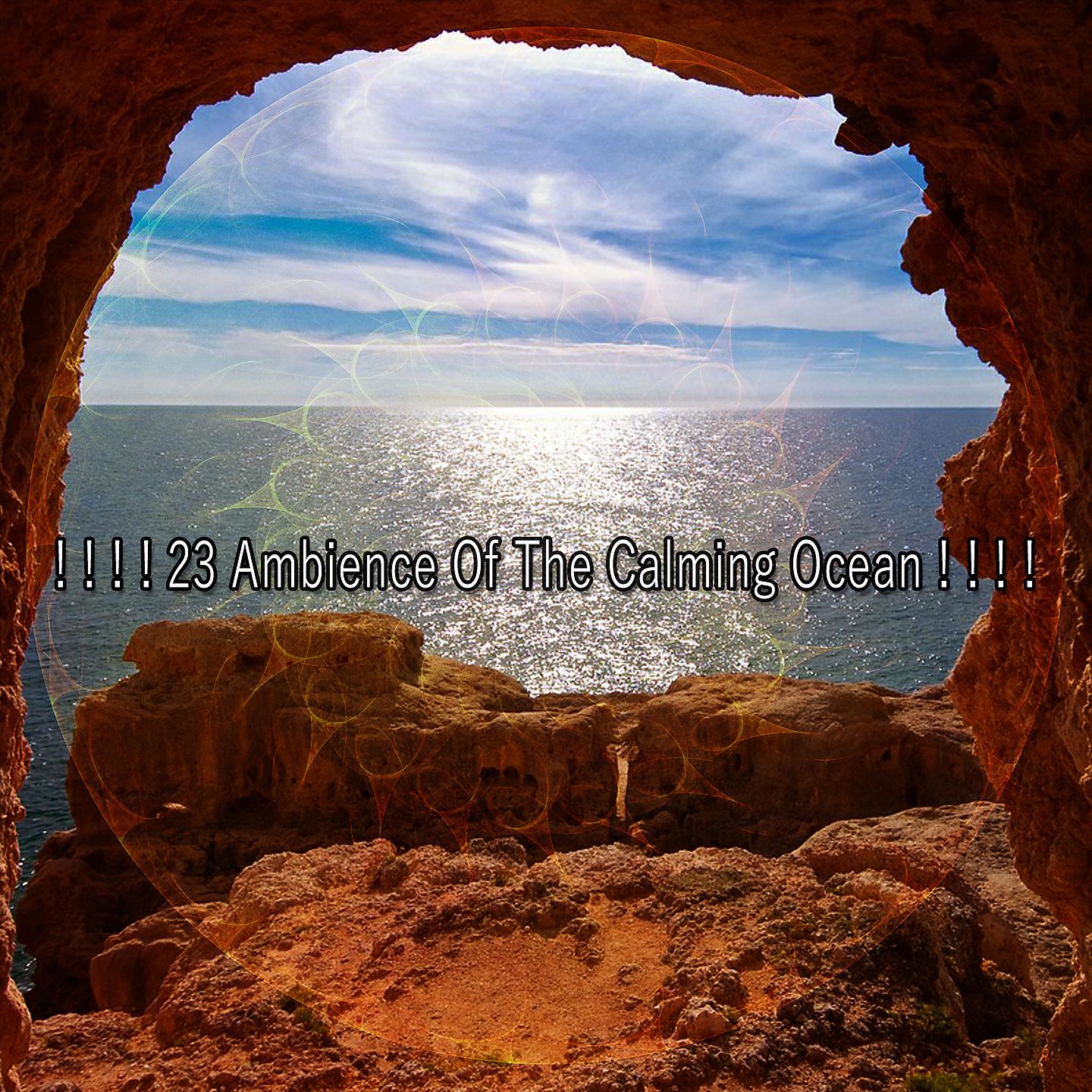Постер альбома ! ! ! ! 23 Ambience Of The Calming Ocean ! ! ! !