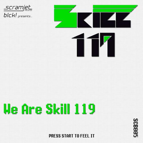 Постер альбома We Are Skill 119 (Press Start to Feel It)