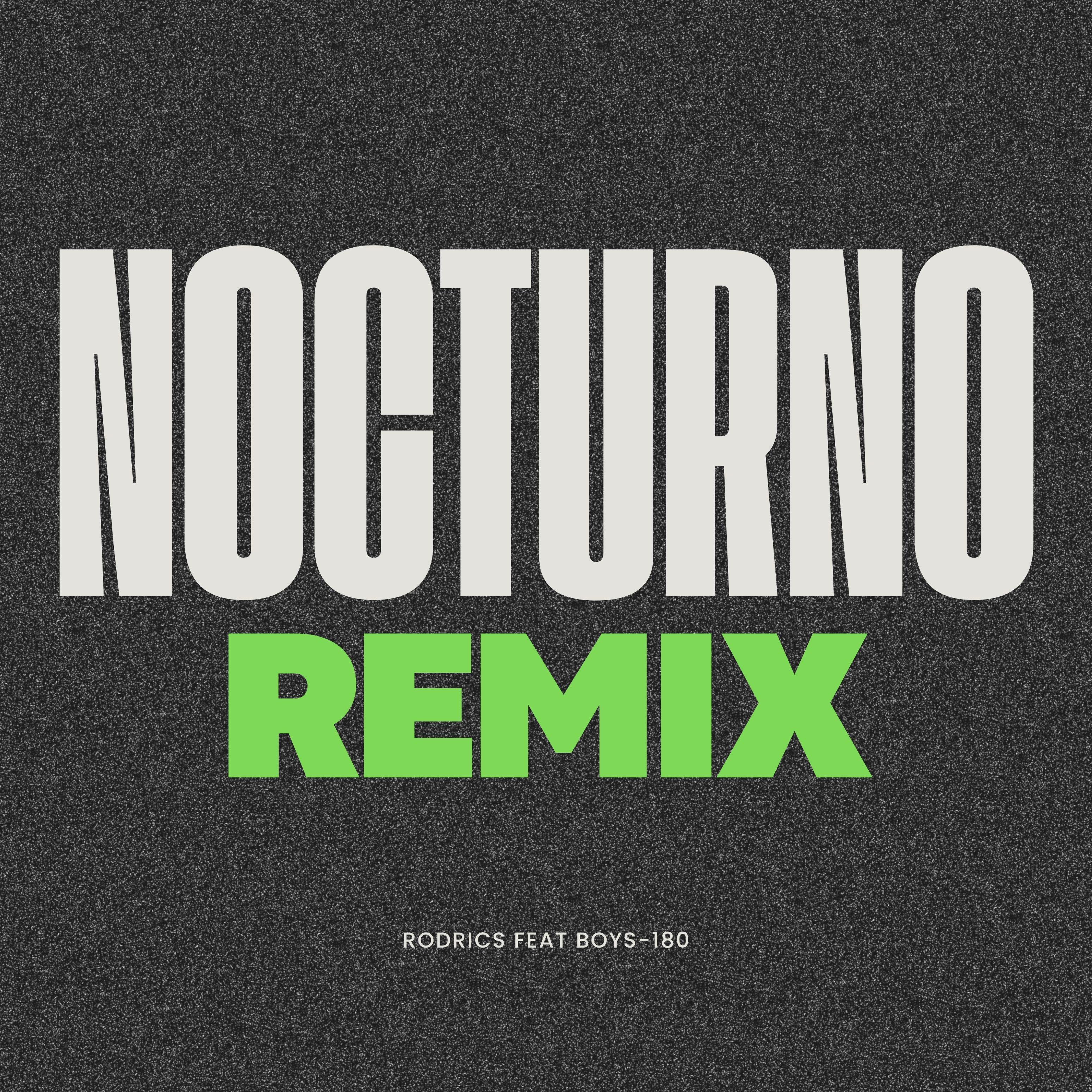 Постер альбома Nocturno (feat. Boys 180) [Remix]