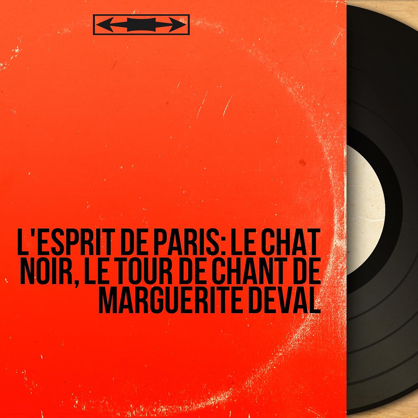 Постер альбома L'esprit de Paris: Le chat noir, le tour de chant de Marguerite Deval