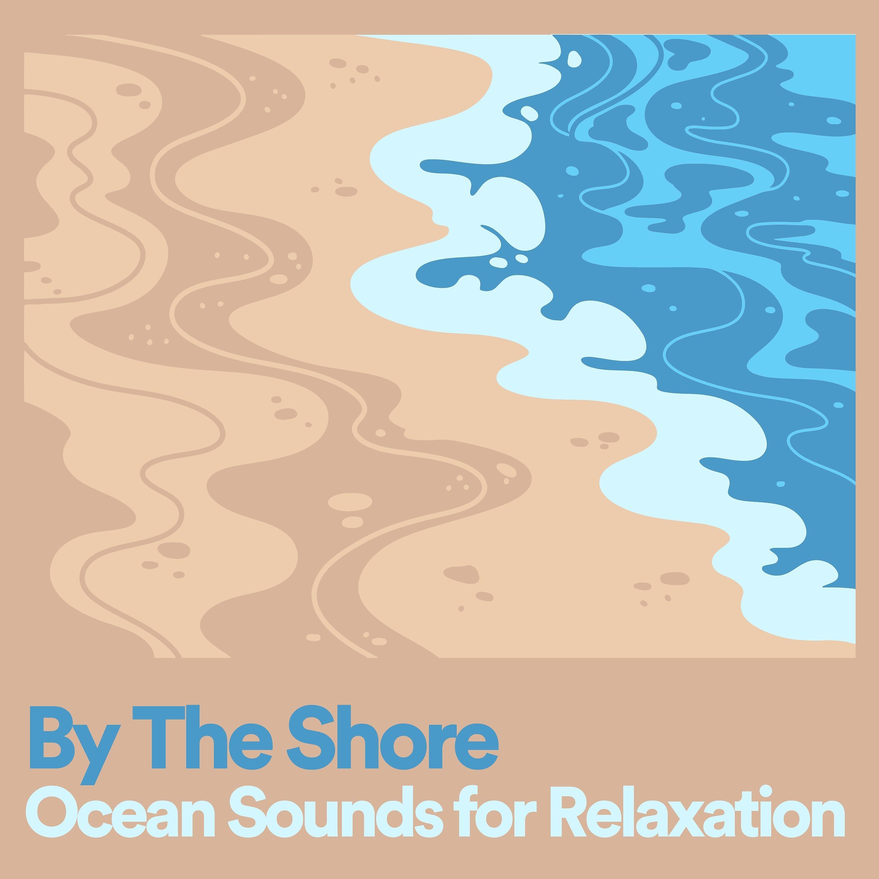 Постер альбома By The Shore Ocean Sounds for Relaxation