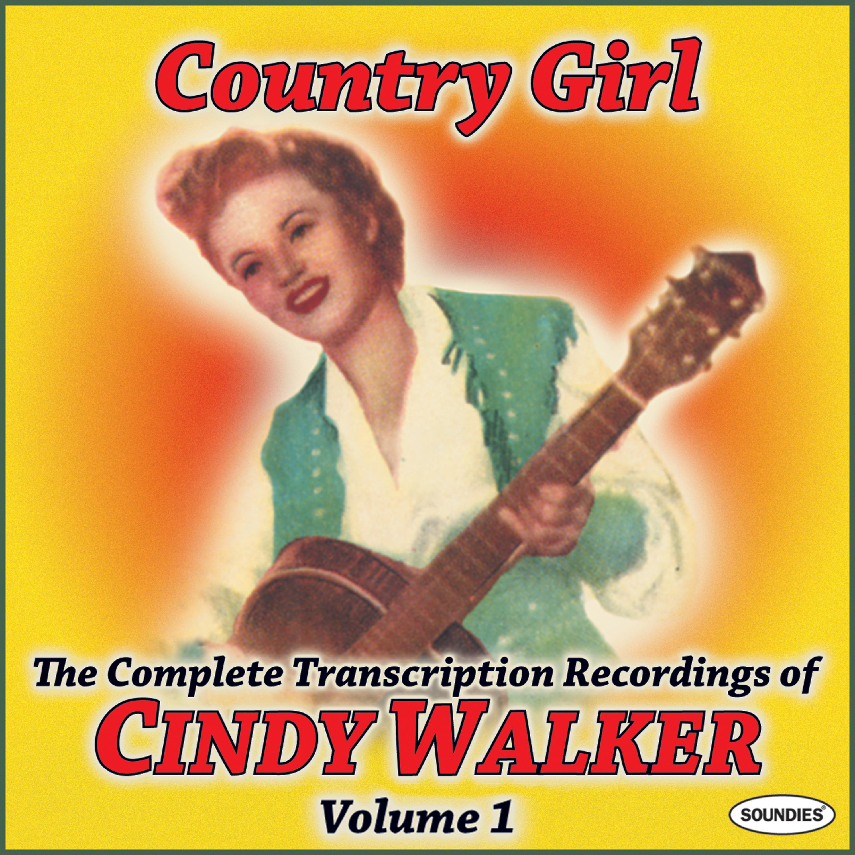 Постер альбома Country Girl: The Complete Transcription Recordings of Cindy Walker Vol. 1
