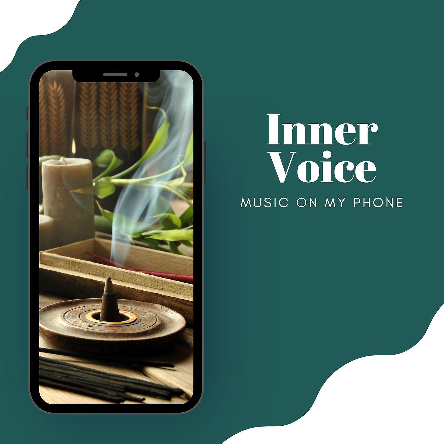 Постер альбома Music on My Phone: Inner Voice