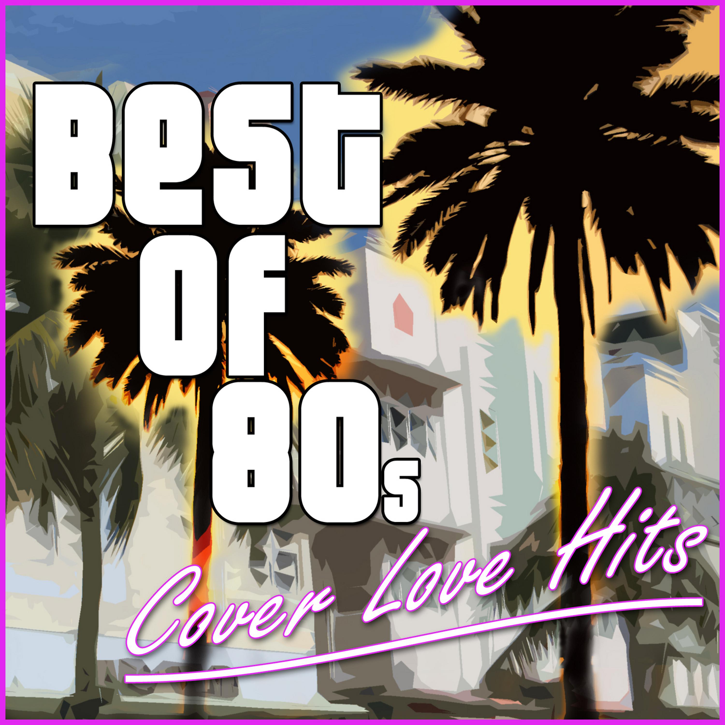 Постер альбома Best of 80's - Cover Love Hits