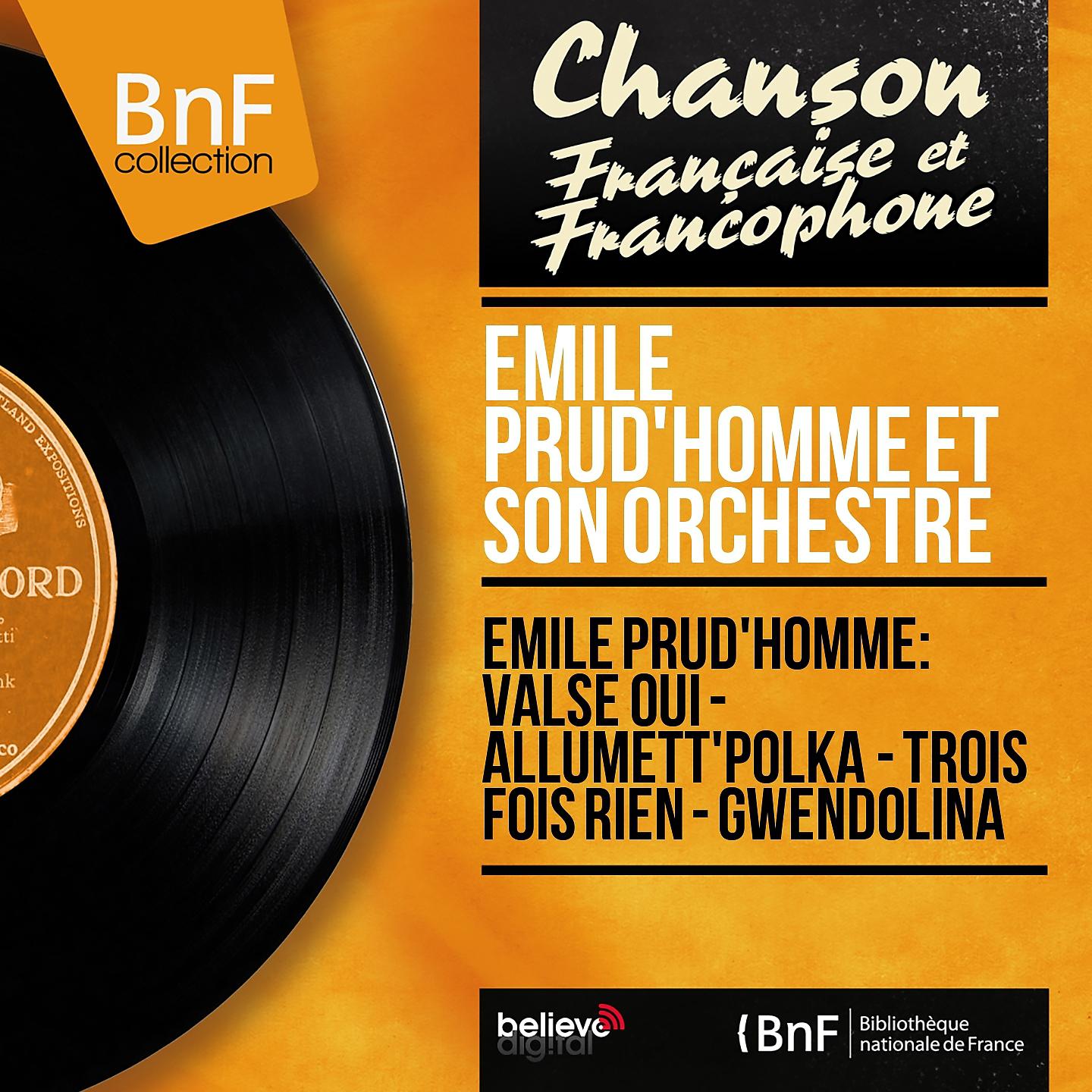 Постер альбома Émile Prud'homme: Valse Oui - Allumett'Polka - Trois fois rien - Gwendolina (Mono Version)