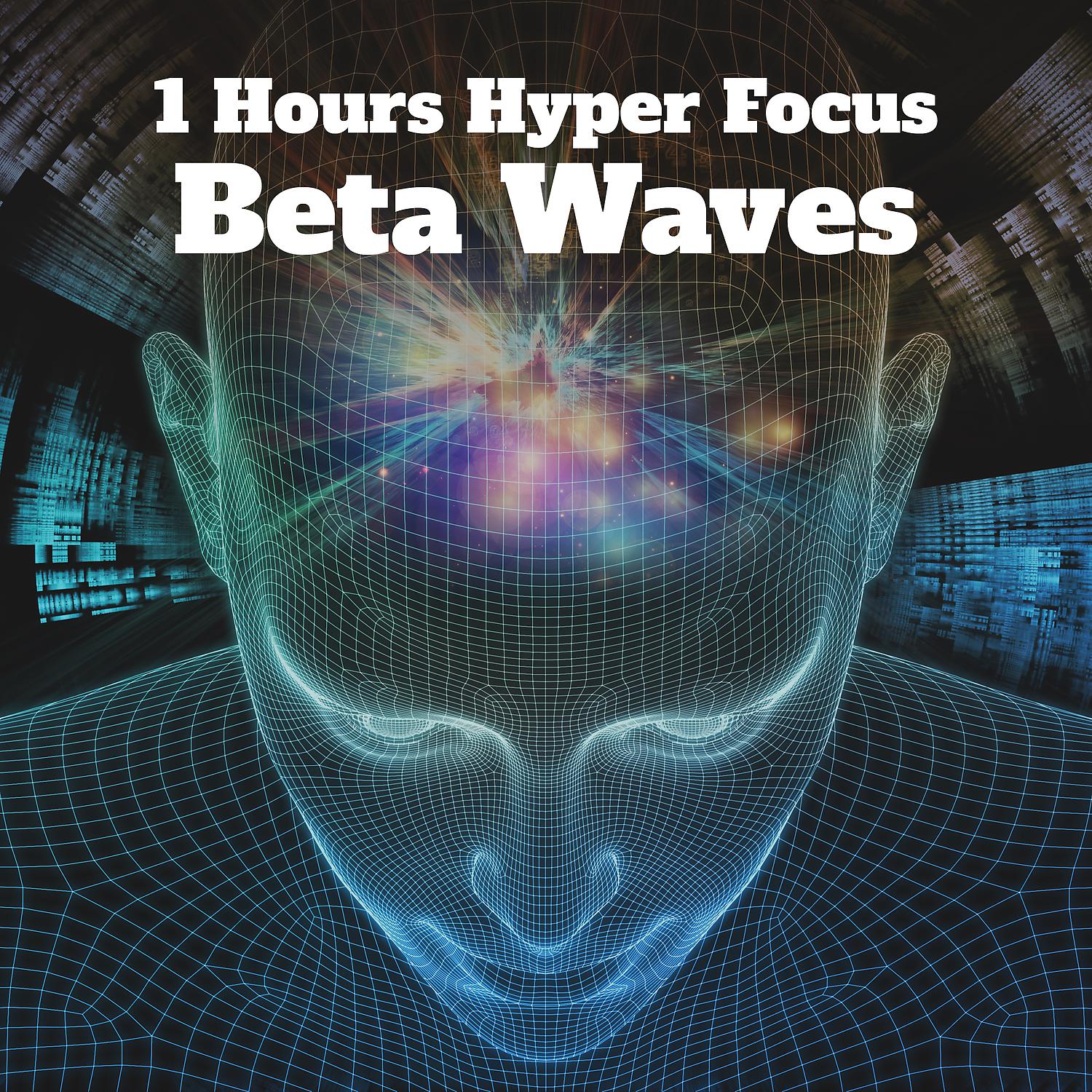 Постер альбома 1 Hours Hyper Focus: Beta Waves for Concentration & Memory, Increase I.Q