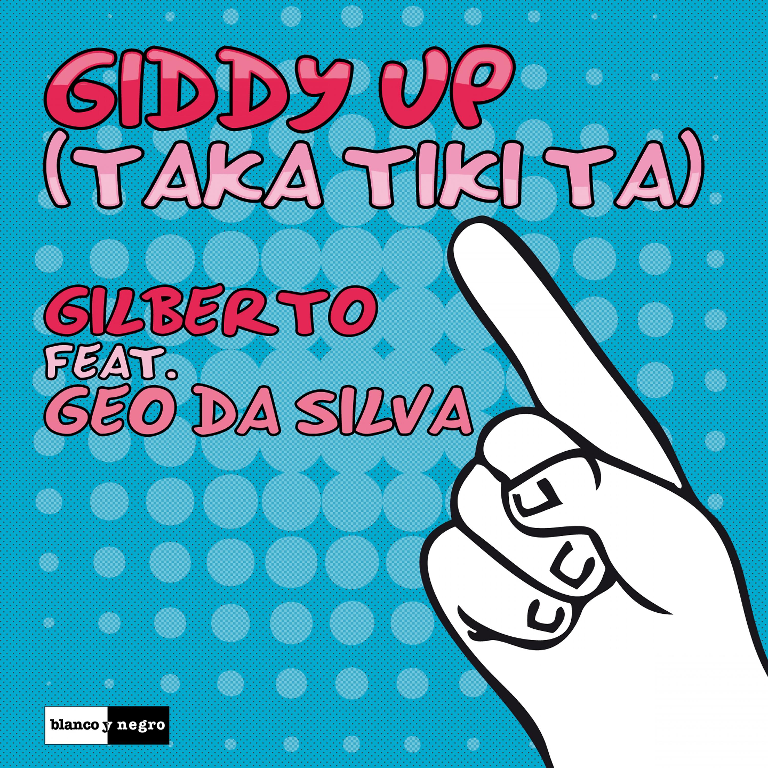 Постер альбома Giddy Up (Taka Tiki Ta) [Radio Edit]