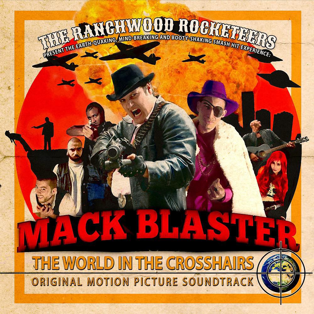 Постер альбома Mack Blaster: The World in the Crosshairs (Original Motion Picture Soundtrack)