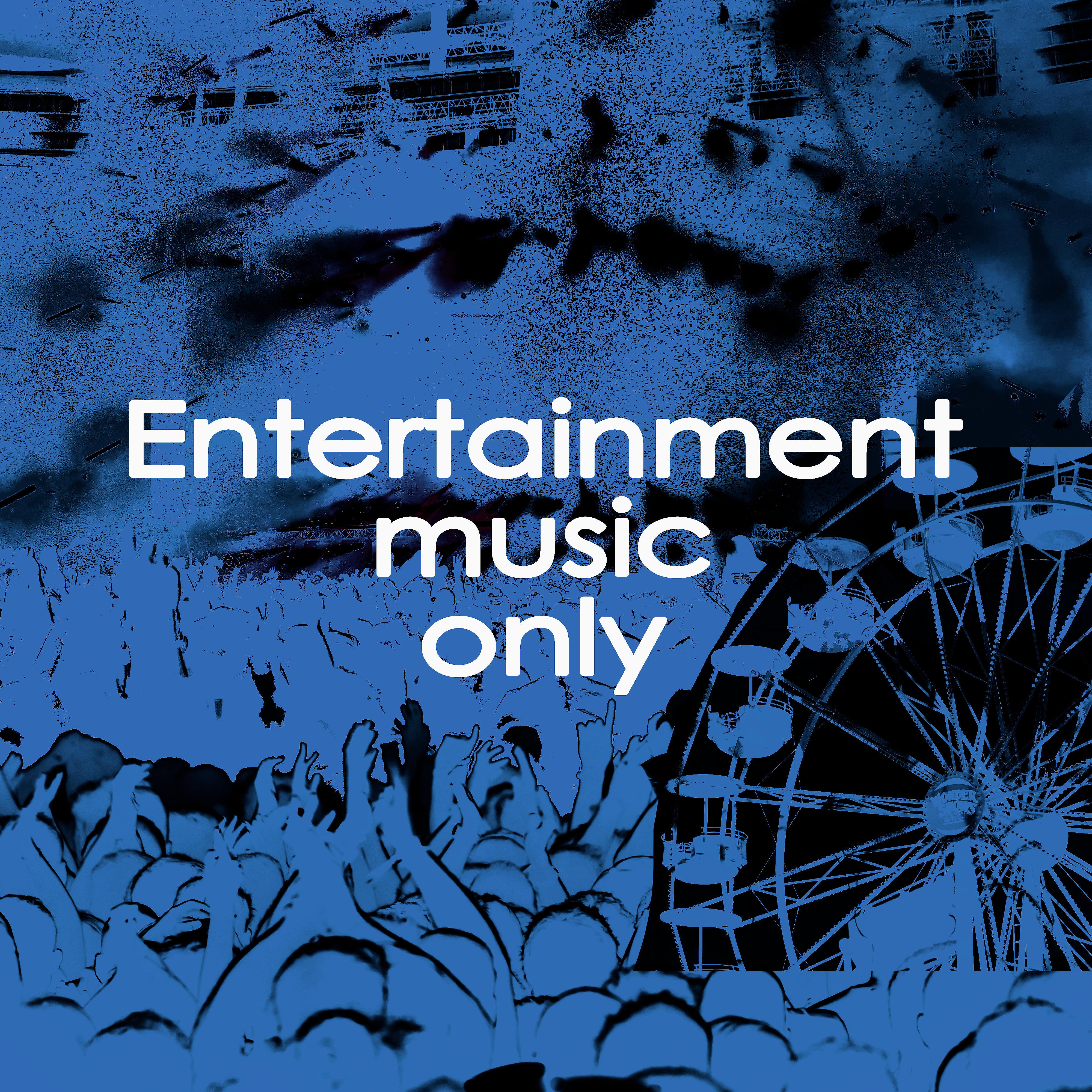 Постер альбома Entertainment Music Only
