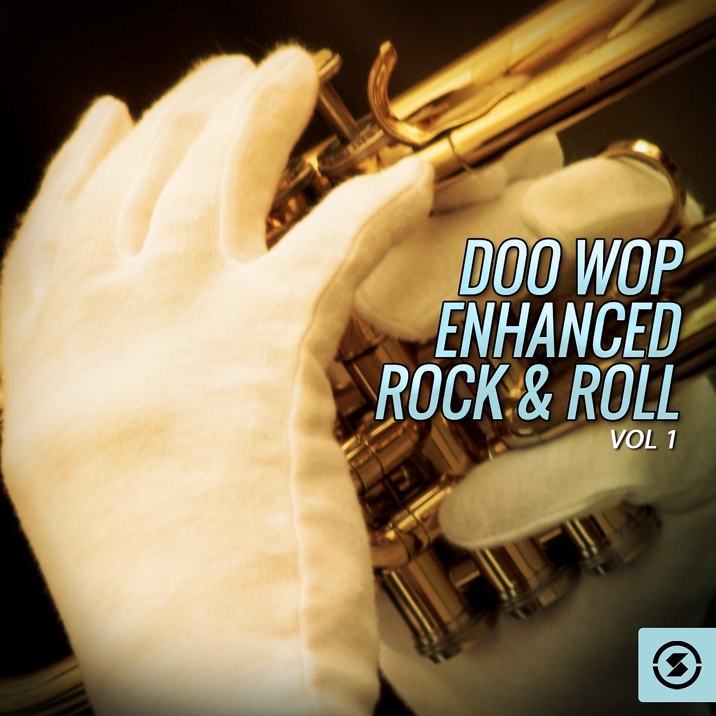 Постер альбома Doo Wop Enhanced Rock & Roll, Vol. 1