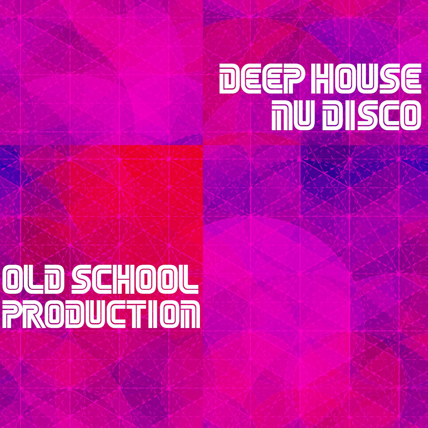 Постер альбома Old School Deep House and Nu Disco