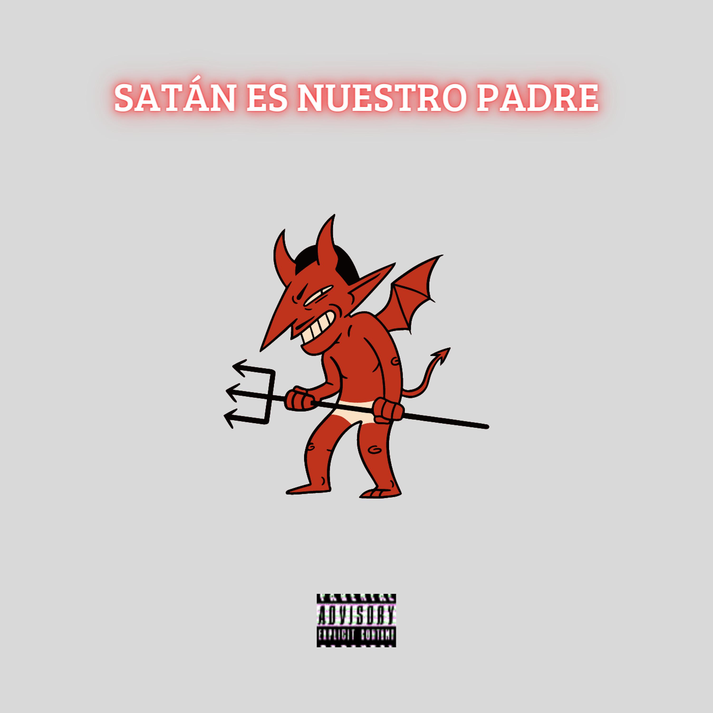 Постер альбома Satán Es Nuestro Padre