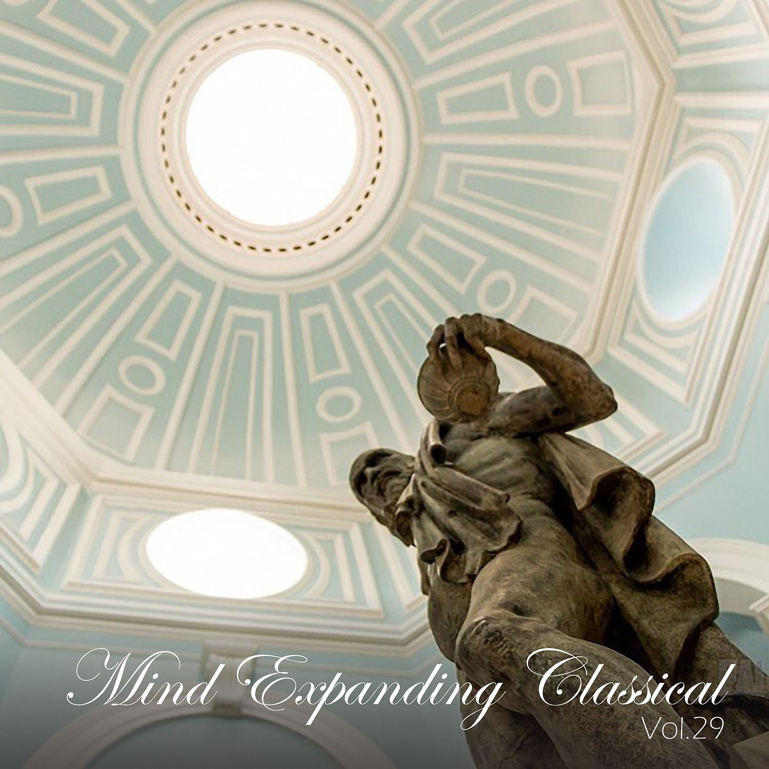 Постер альбома Mind Expanding Classical, Vol. 29