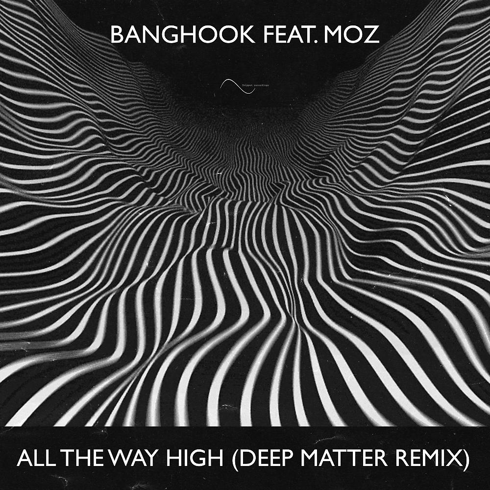 Постер альбома All The Way High (Deep Matter Remix)