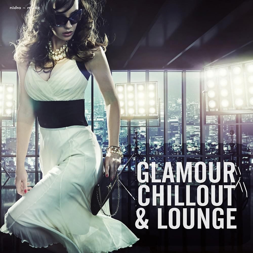 Постер альбома Glamour Chillout & Lounge