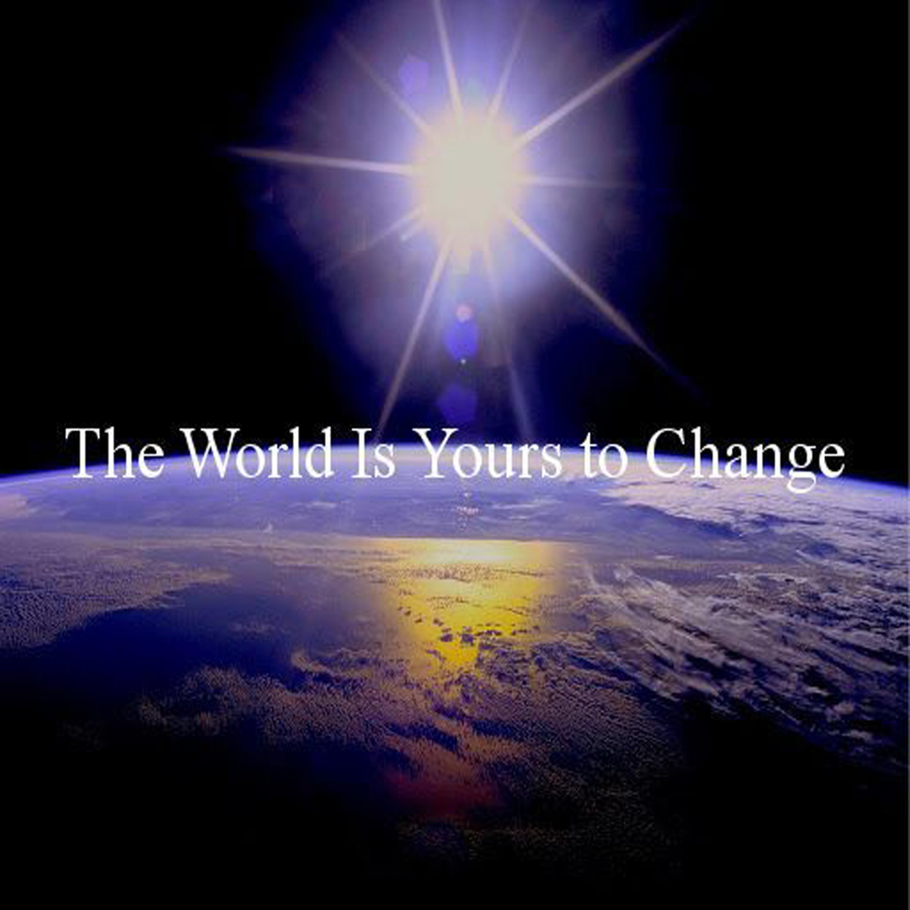 Постер альбома The World Is Yours to Change - Single