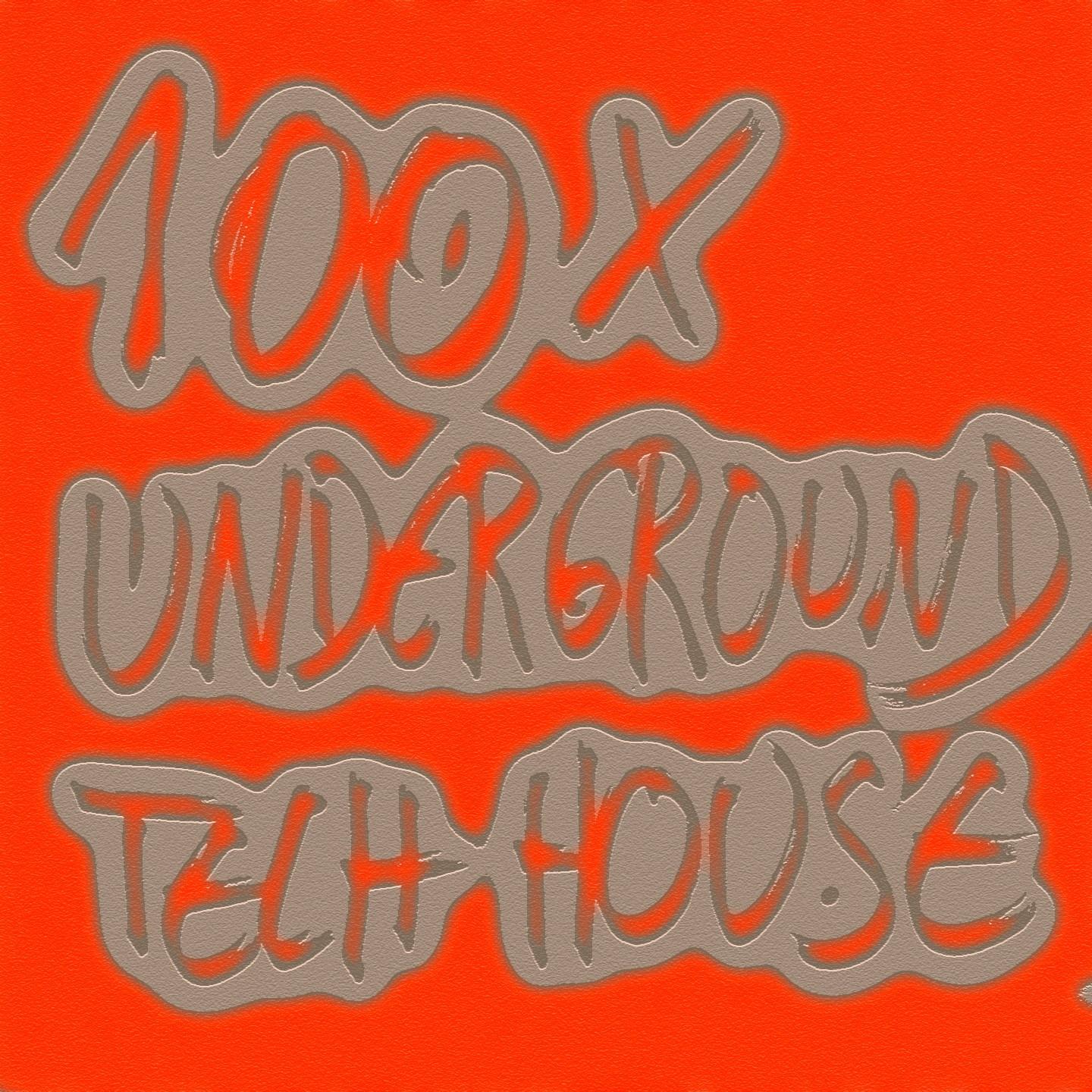 Постер альбома 100 X Underground Tech House