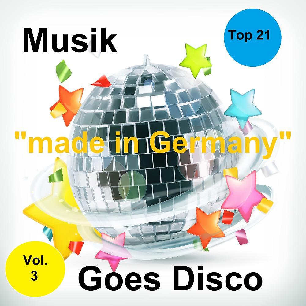 Постер альбома Top 21: Musik "Made In Germany" Goes Disco, Vol. 3