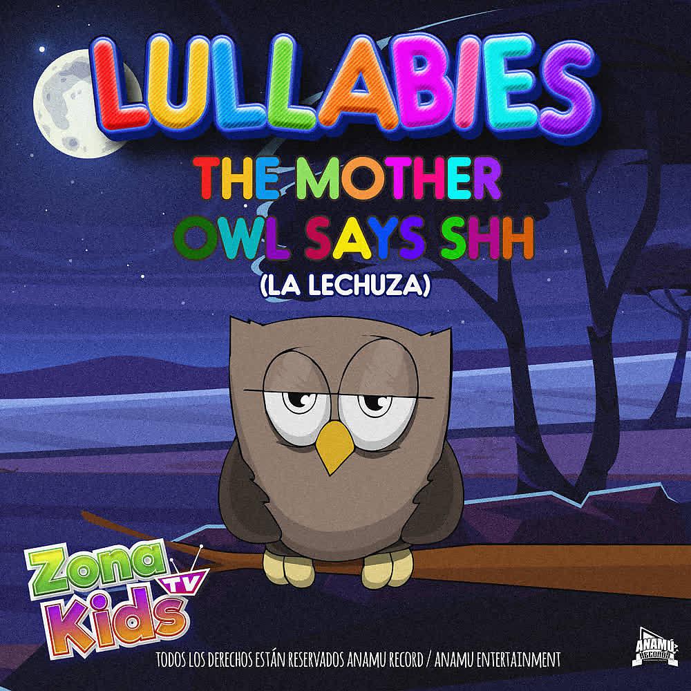 Постер альбома Lullabies, the Mother Owl Says Shh (La Lechuza)