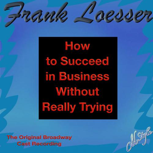 Постер альбома How to Succeed in Business Without Really Trying (The Original Broadway Cast Recording)