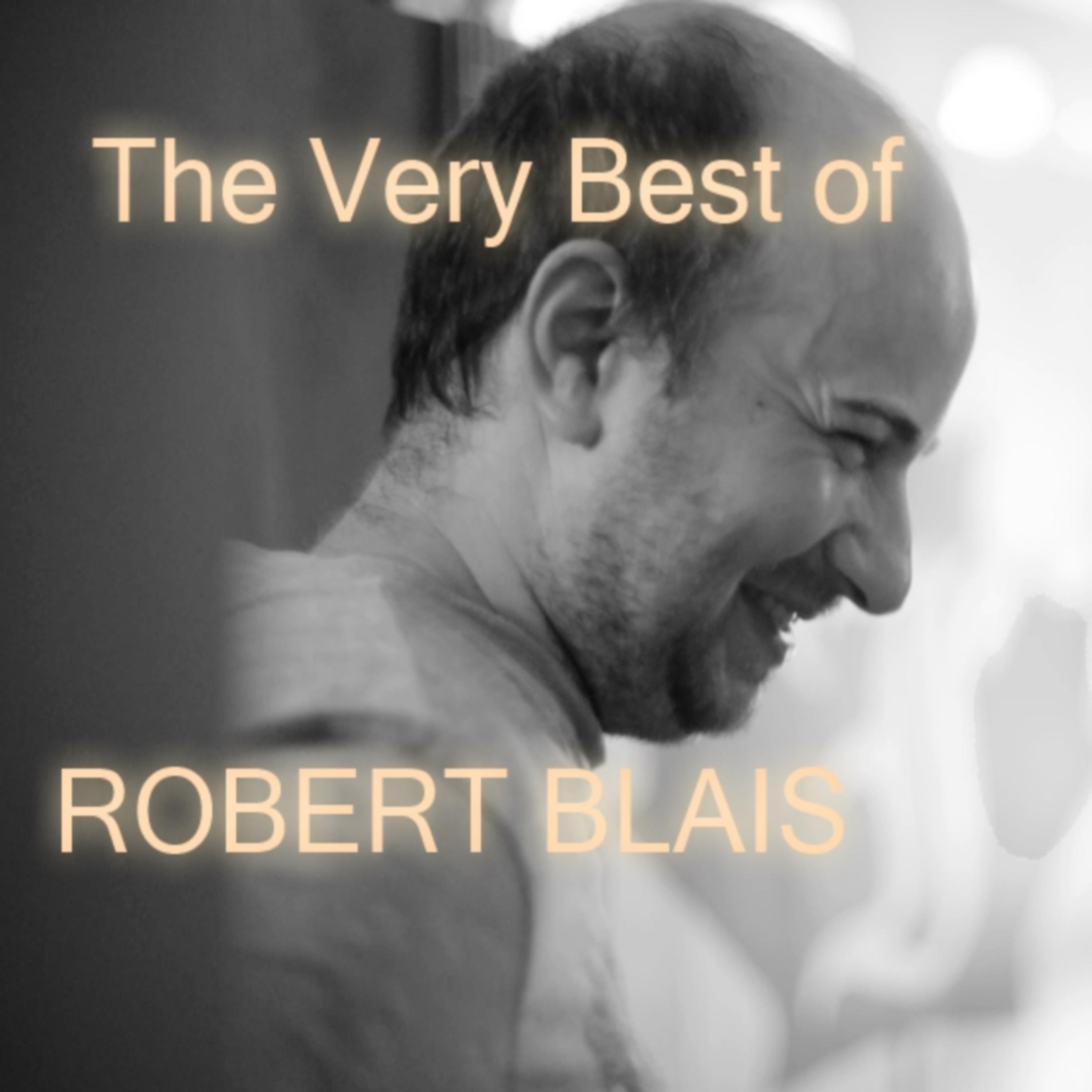 Постер альбома The Very Best of Robert Blais