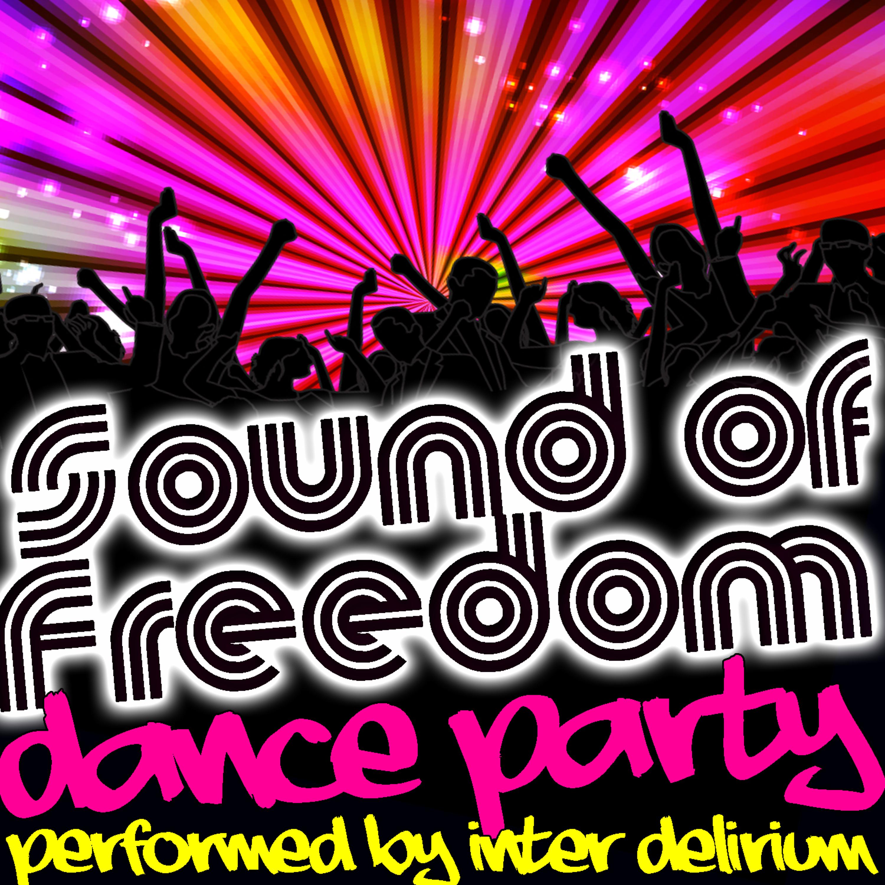 Постер альбома Sound of Freedom: Dance Party