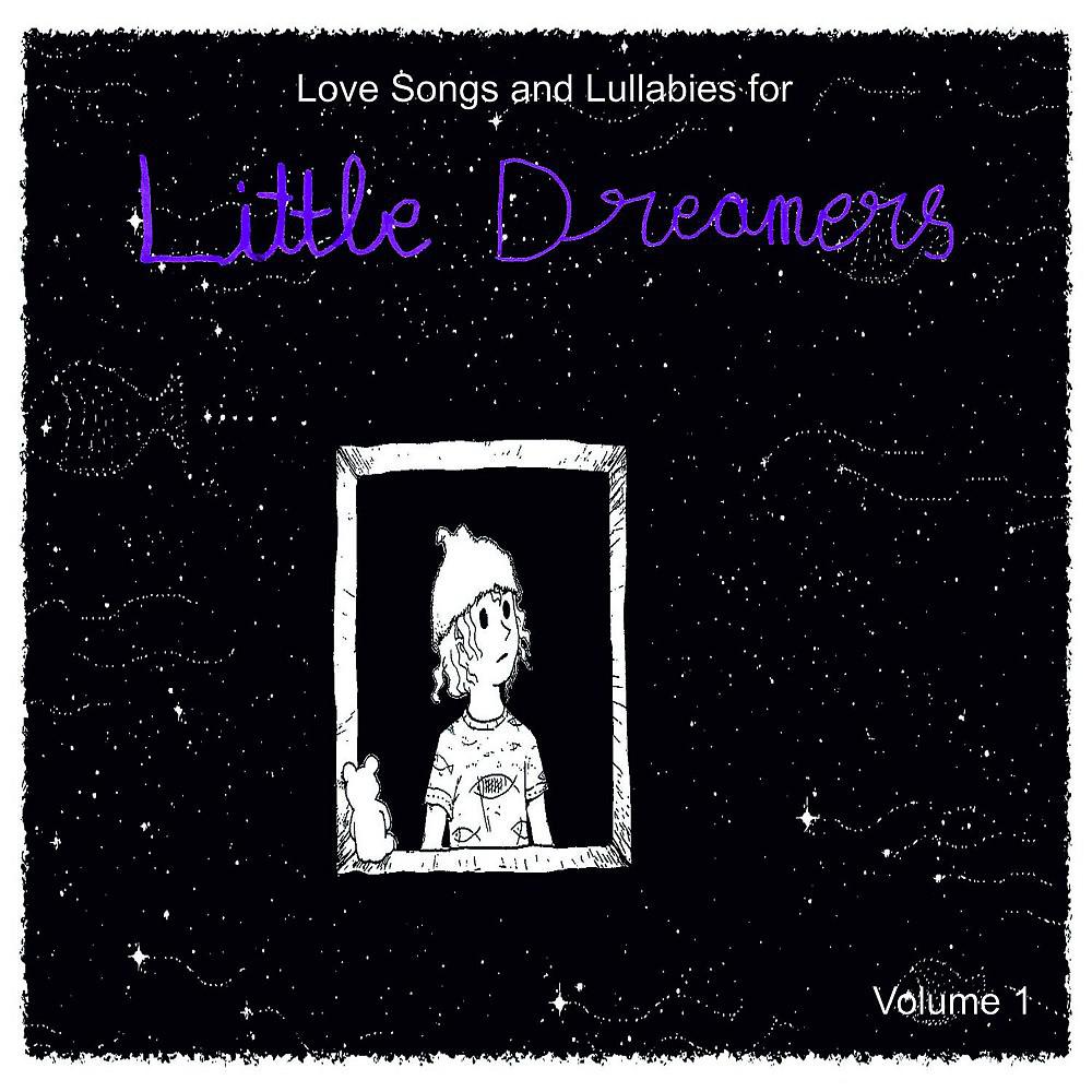 Постер альбома Love Songs and Lullabies for Little Dreamers, Vol. 1