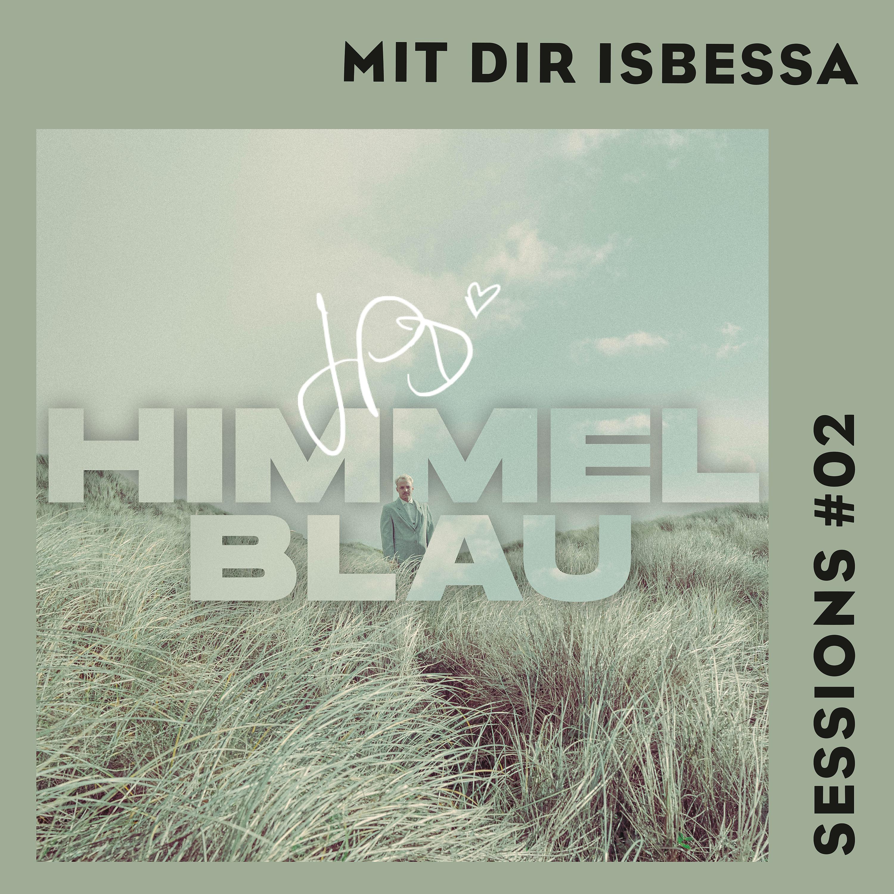 Постер альбома HIMMELBLAU (Mit Dir Isbessa Sessions)