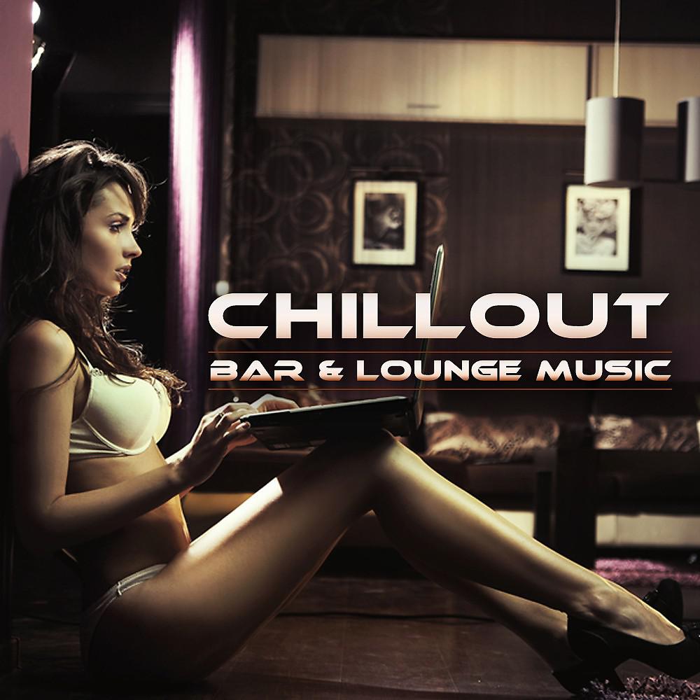 Постер альбома Chillout, Bar & Lounge Music