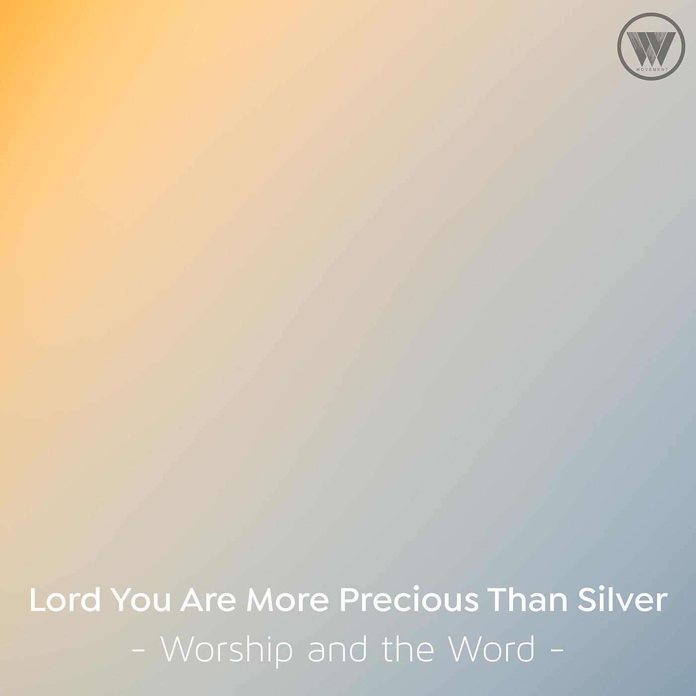 Постер альбома Lord You Are More Precious Than Silver / I Want You More