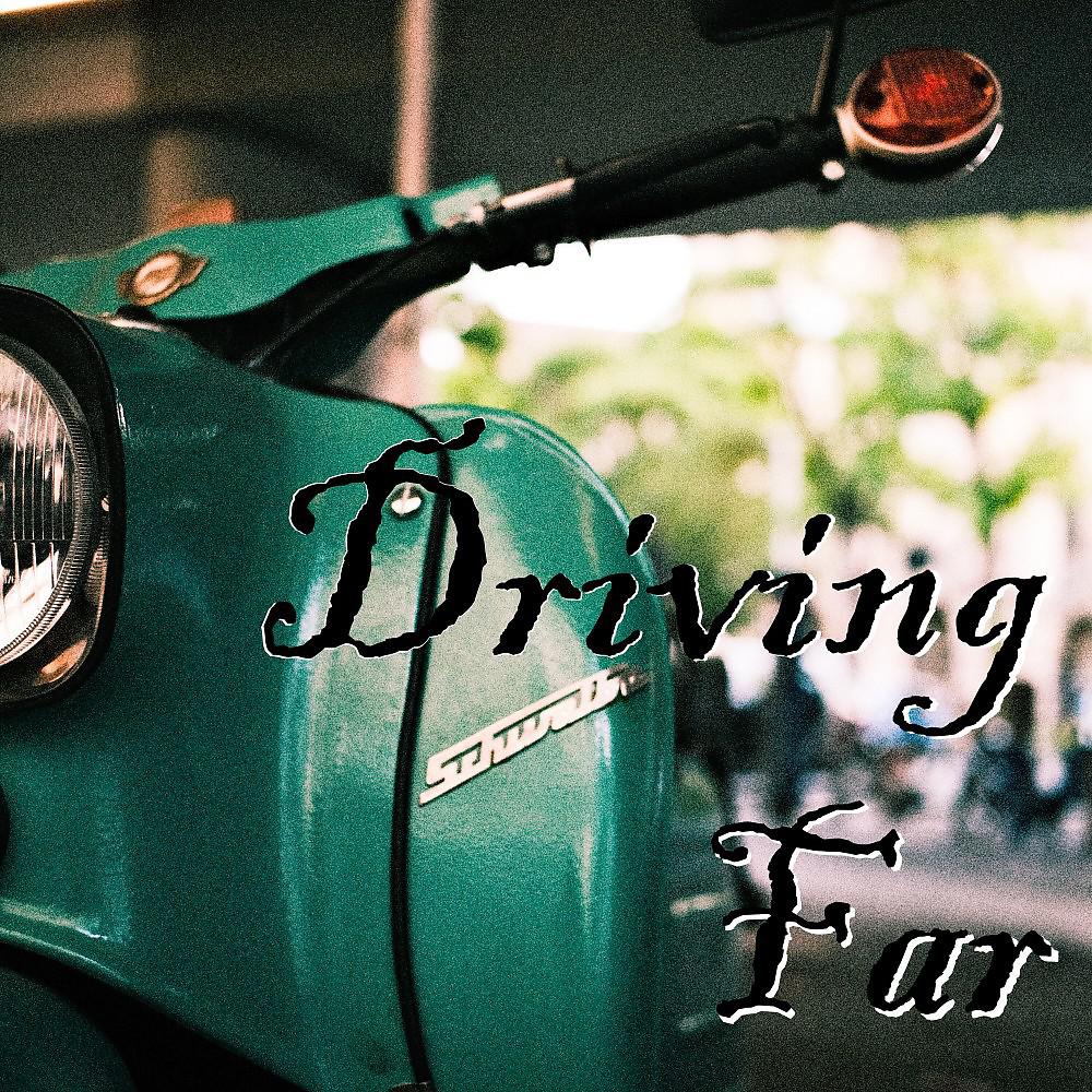 Постер альбома Driving Far