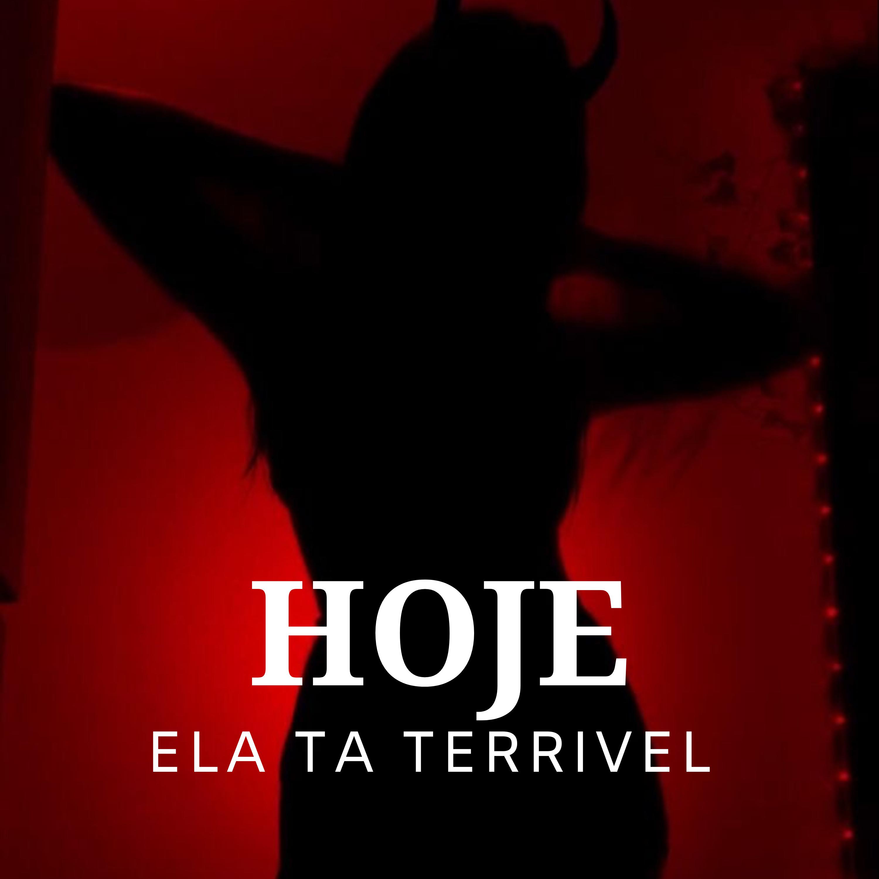 Постер альбома Hoje Ela Ta Terrivel