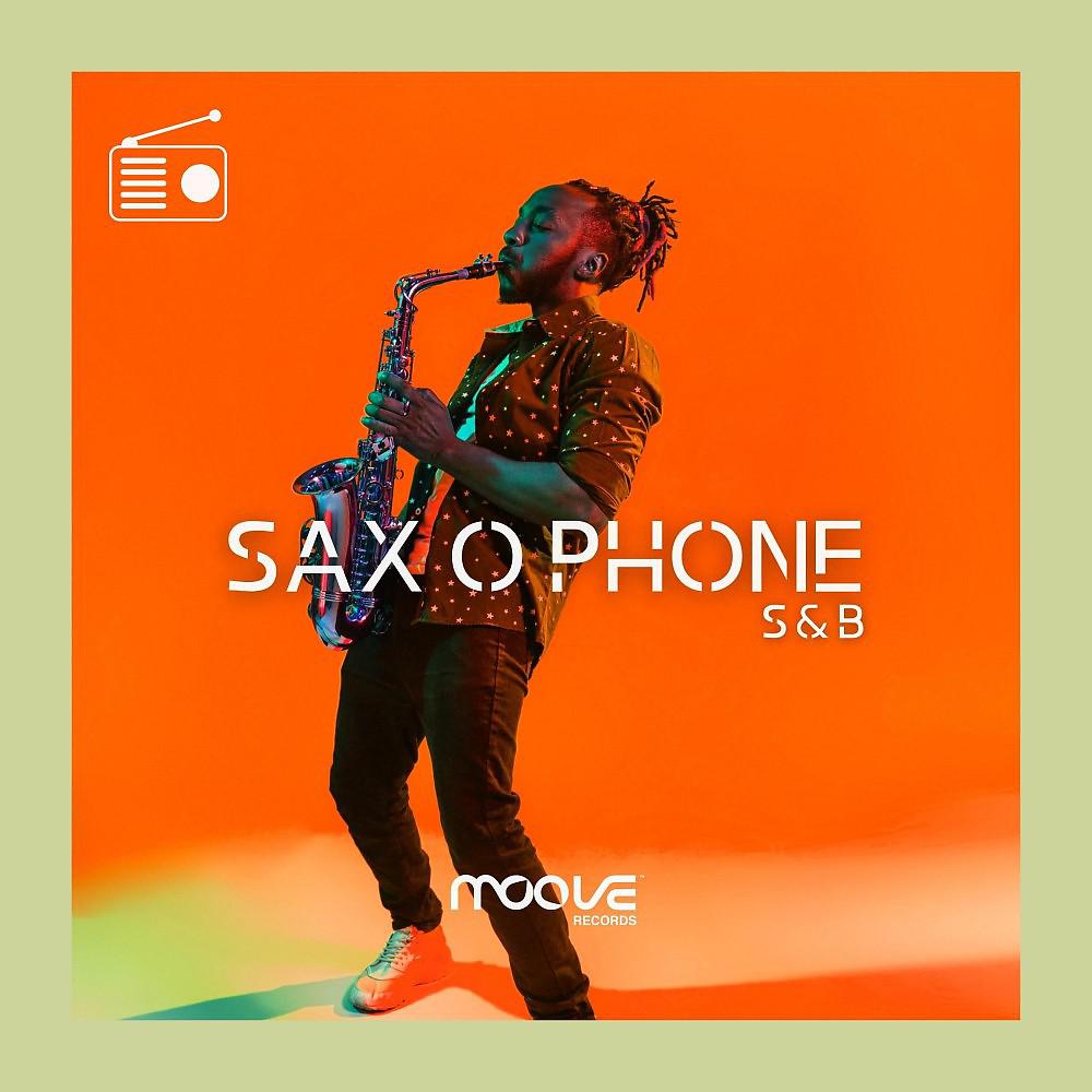 Постер альбома Sax O Phone (Original Mix - Radio Edit)