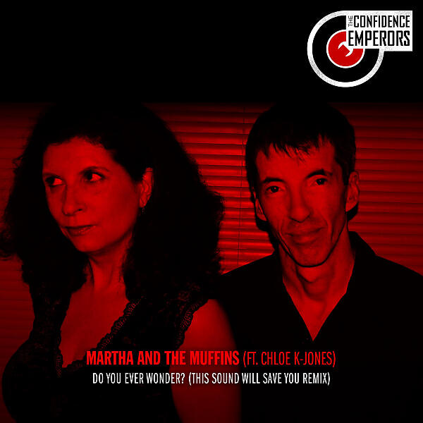 Martha - Do You Ever Wonder? (feat. Chloe K-Jones) (This Sound Will Save You Remix)
