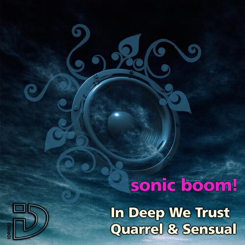 In Deep We Trust - Sonic Boom! (Original Mix)