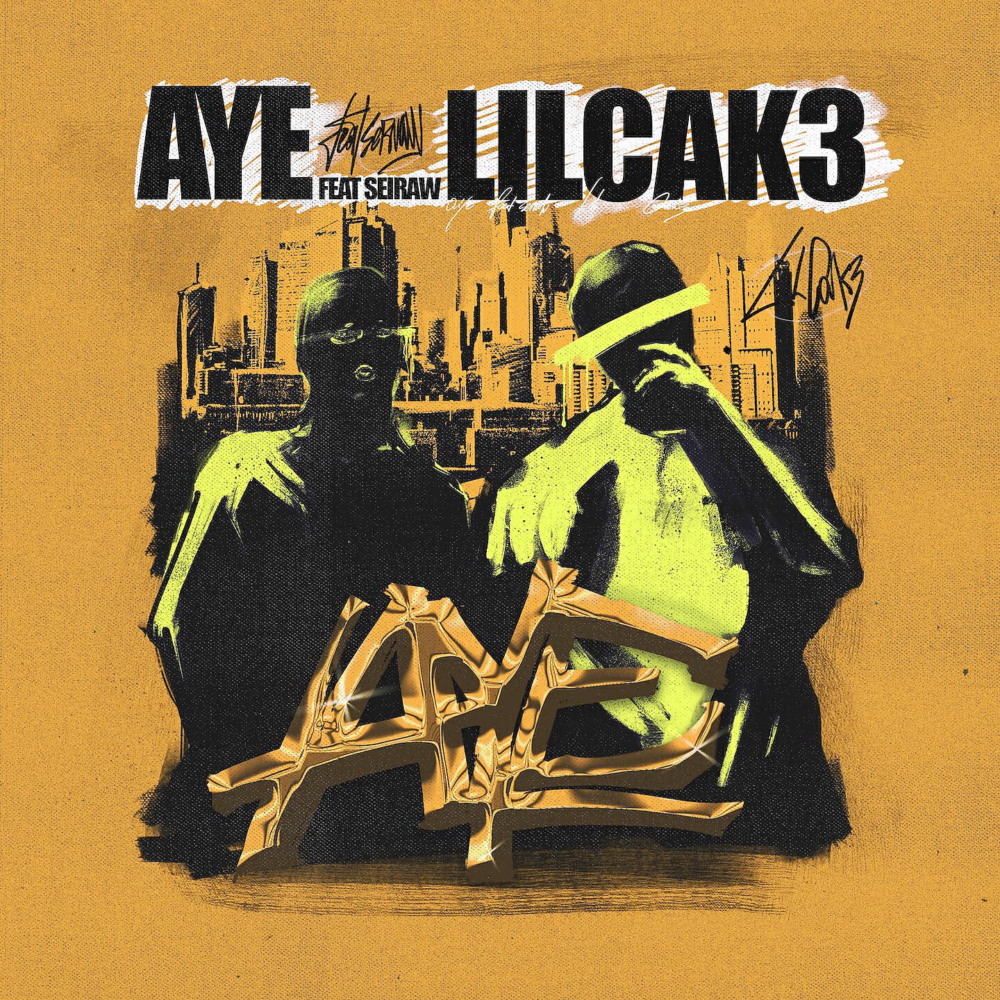 LILCAK3 - Aye