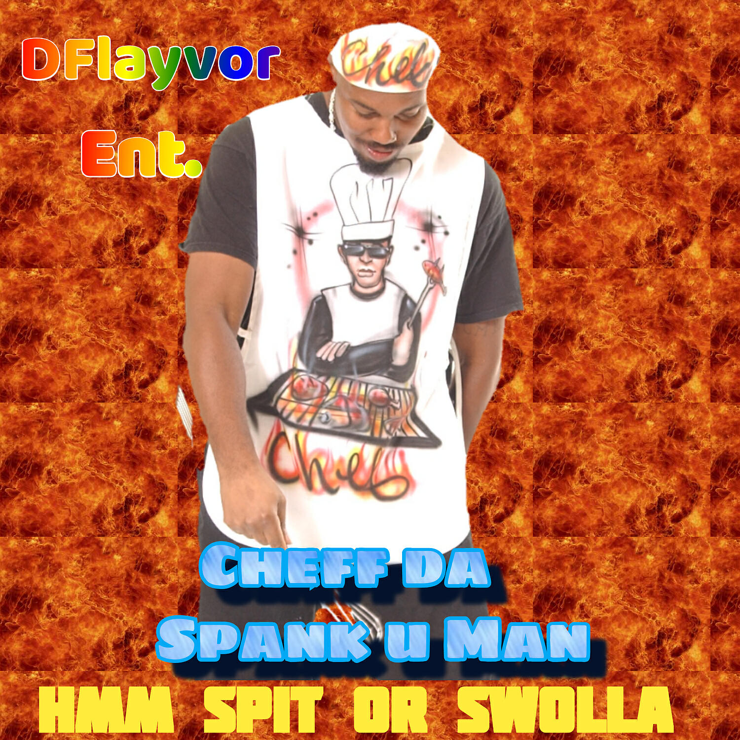 CHEFF DA SPANK U MAN - Spit or Swolla