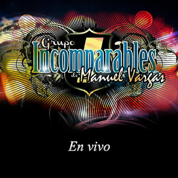 Incomparables de Manuel Vargas - Son de la Rabia (En Vivo)