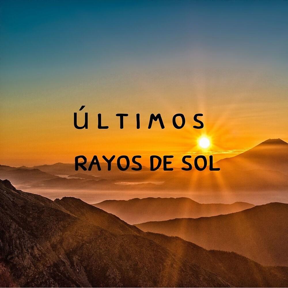 Постер альбома Ultimos Rayos de Sol